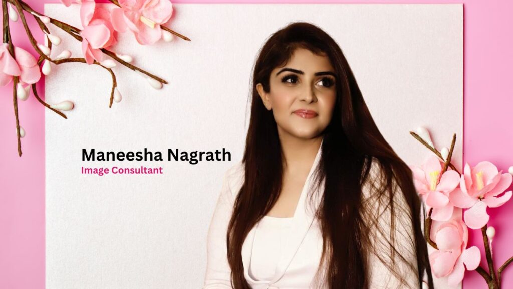 Maneesha Nagrath Founder and CEO of 'Maneesha Nagrath Styling and Consultations'. She is Rising Woman Entrepreneur of India.