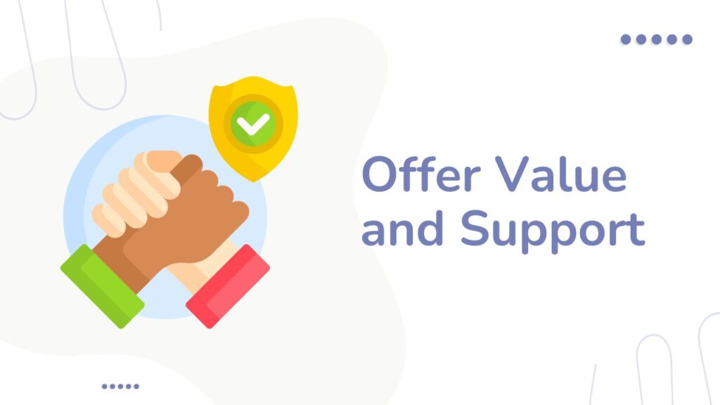 Offer product Value and Support