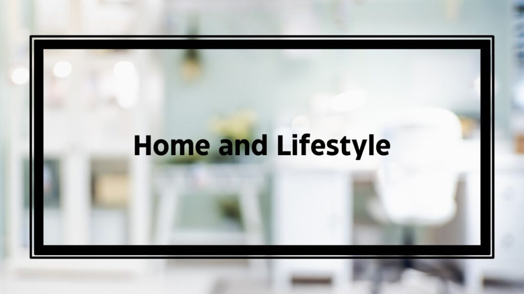 Home Decoration and Lifestyle work