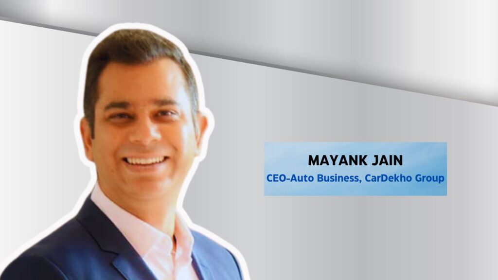 Mayank Jain, CEO of New Auto at CarDekho Group.