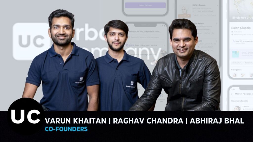 Urban Company Co-founders Abhiraj Bhal, Varun Khaitan, and Raghav Chandra