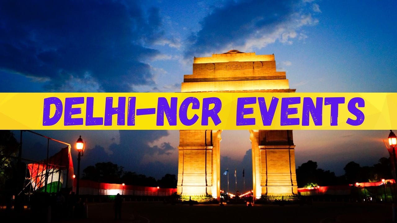List of Delhi-NCR Events for June and July 2024