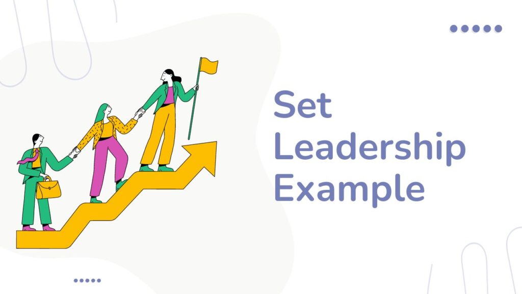 Set Leadership example for your team and company