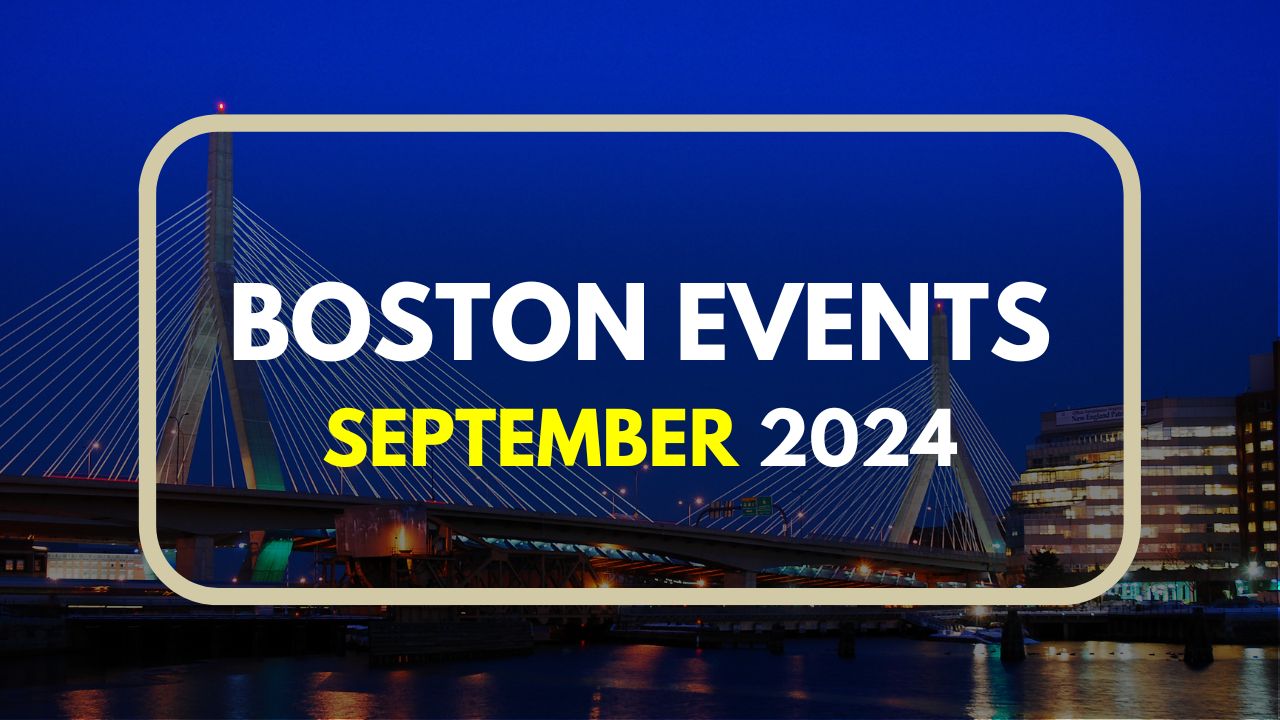 Boston Events September 2024 Concerts, Comedy, and More