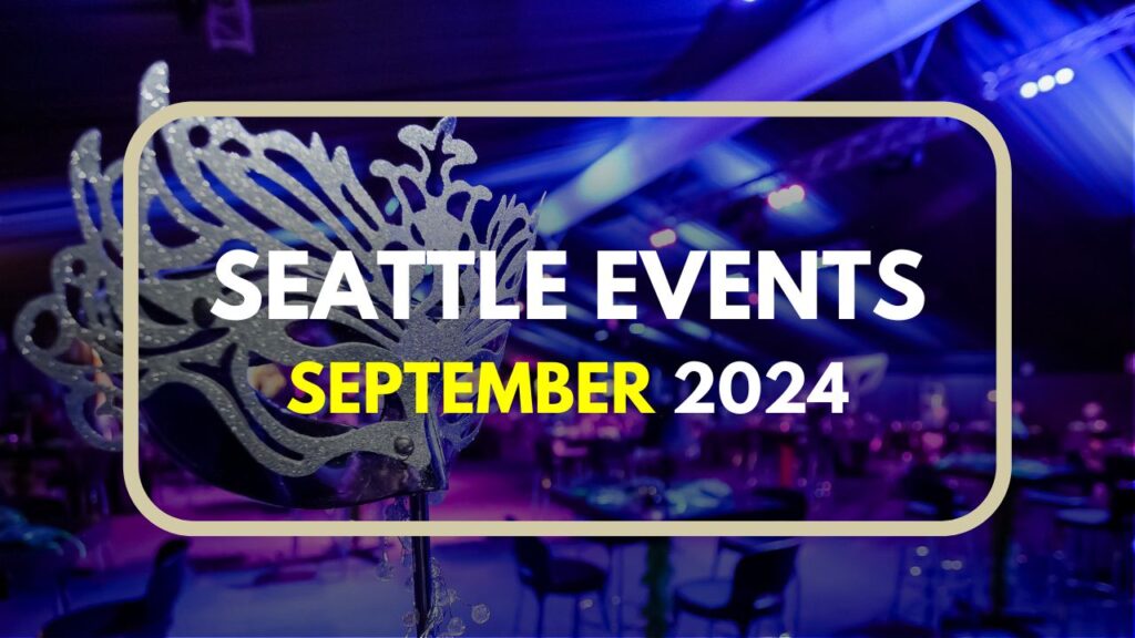 Things to do in Seattle in September 2024.