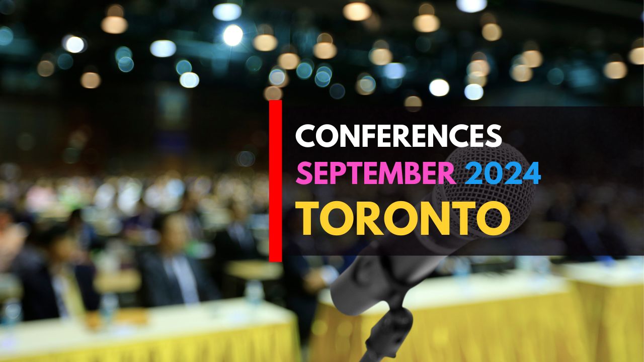 Conferences and Business Events in Toronto September 2024