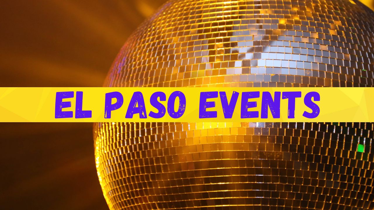 El Paso Events October 2024 Things to Do in Texas