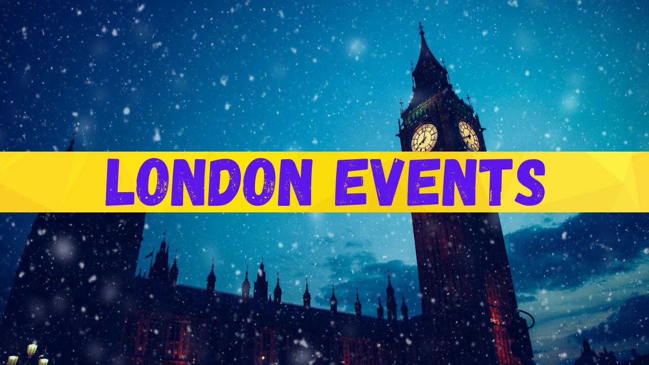 List of December 2024 Events Near You in London, UK