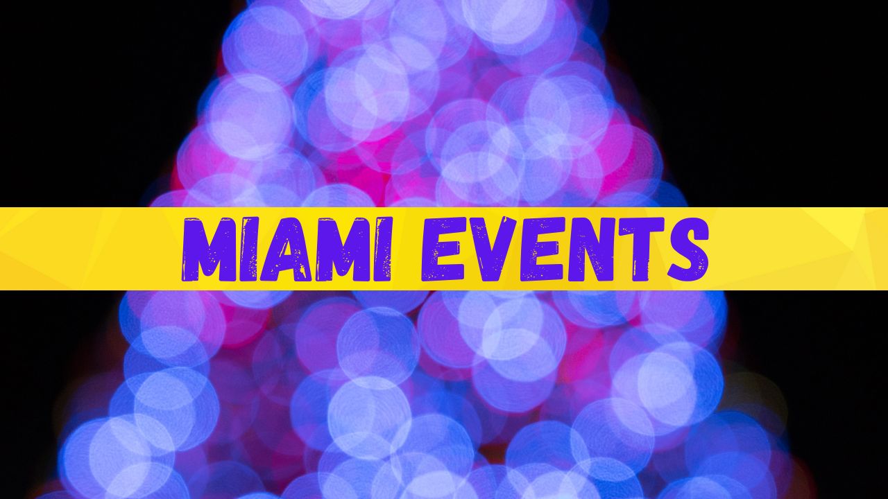 Miami Events for December 2024 Concerts, Festivals, and More