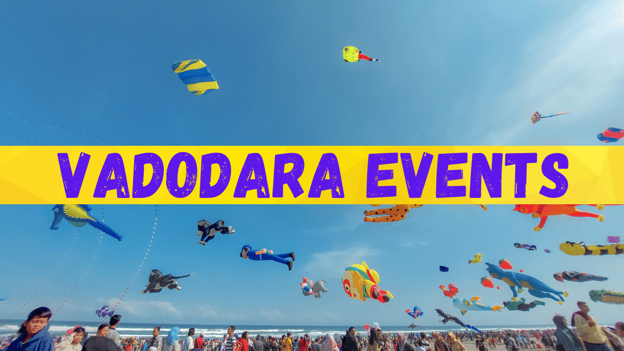 January 2025 Events in Vadodara Things to Do in Gujarat